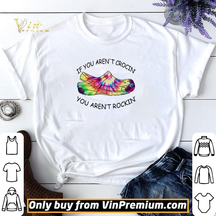 Crocs if you aren’t crocin’ you aren’t rockin’ shirt sweater