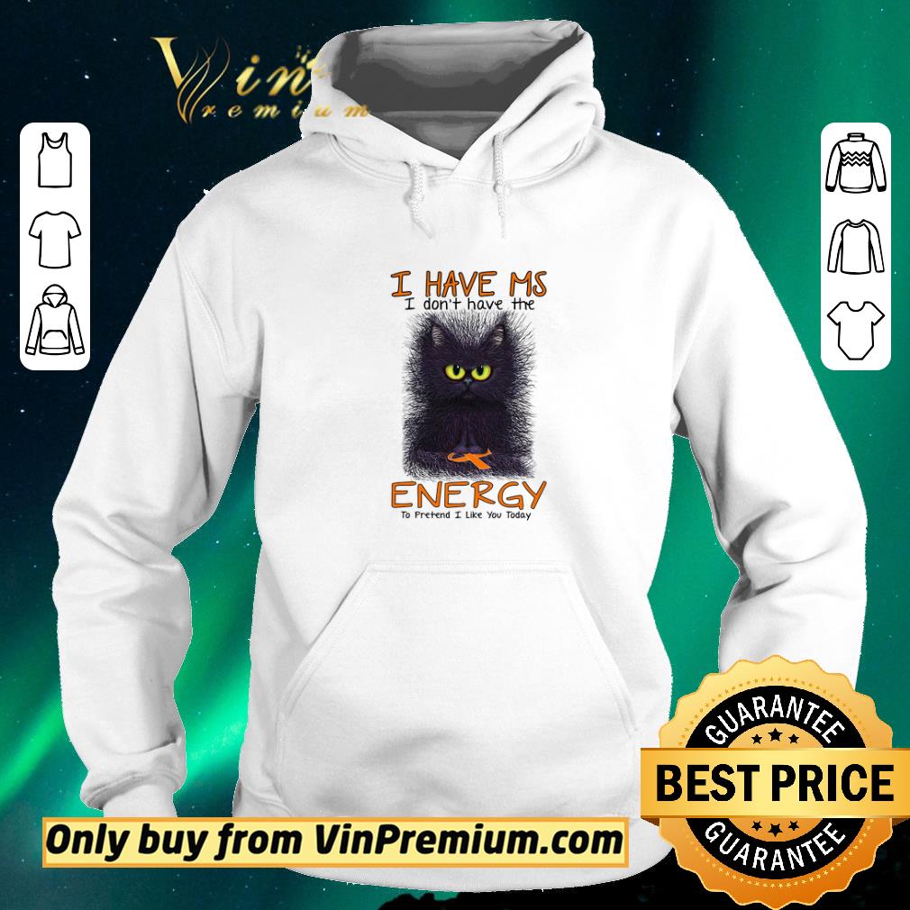 Funny Raise Multiple Sclerosis Awareness I Have Ms I Don't Have The Energy shirt sweater 1ae1b6fb funny raise multiple sclerosis awareness i have ms i don t have the energy shirt sweater 4 - Funny Raise Multiple Sclerosis Awareness I Have Ms I Don't Have The Energy shirt sweater
