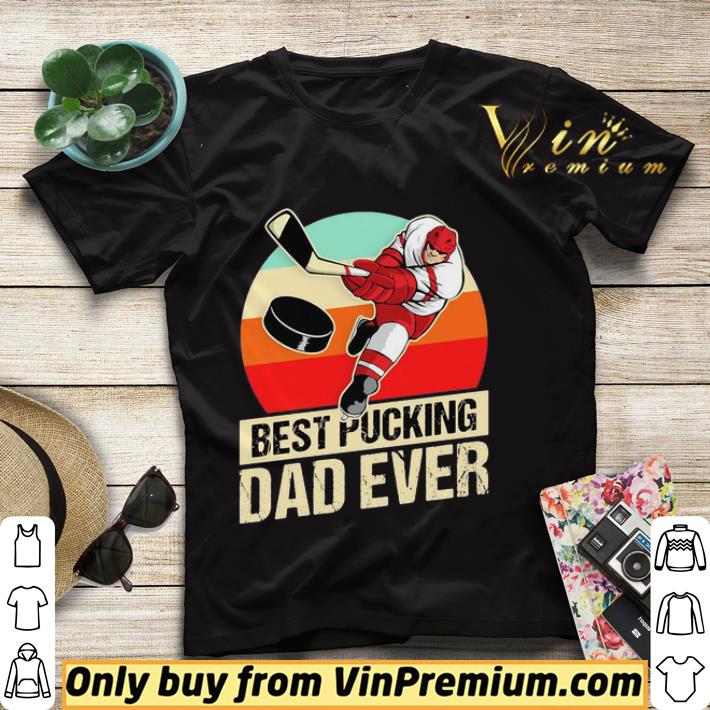 Hockey best pucking dad ever fathers day vintage retro shirt 22f4fd6a hockey best pucking dad ever fathers day vintage retro shirt 4 - Hockey best pucking dad ever fathers day vintage retro shirt