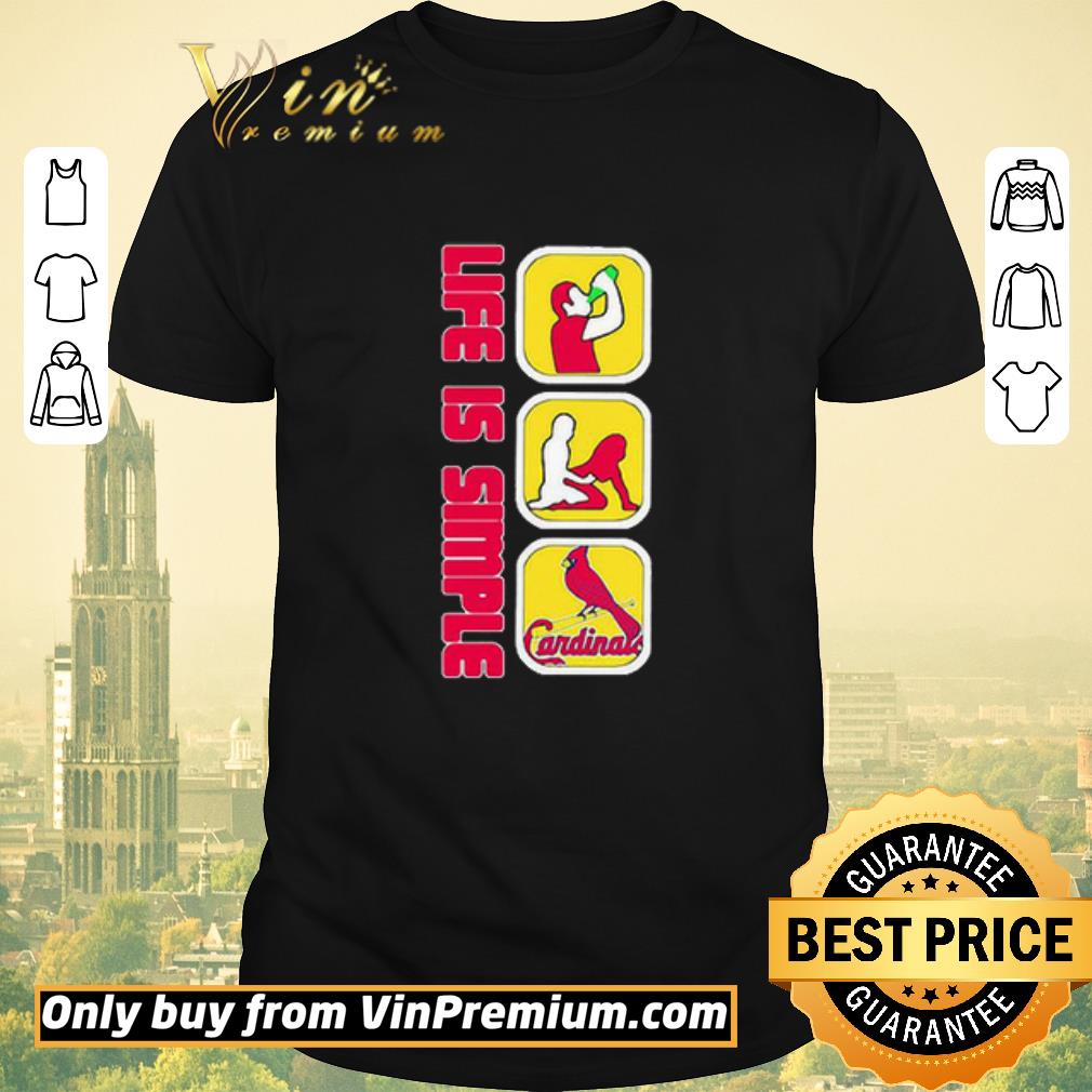 Pretty Life Is Simple Like Drink Fuck St. Louis Cardinals shirt sweater