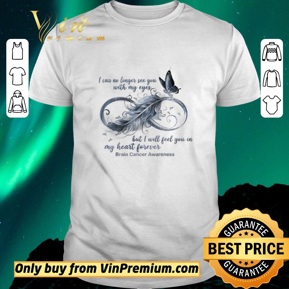 Funny Brain Cancer Awareness I Can No Longer See You With My Eyes But shirt sweater