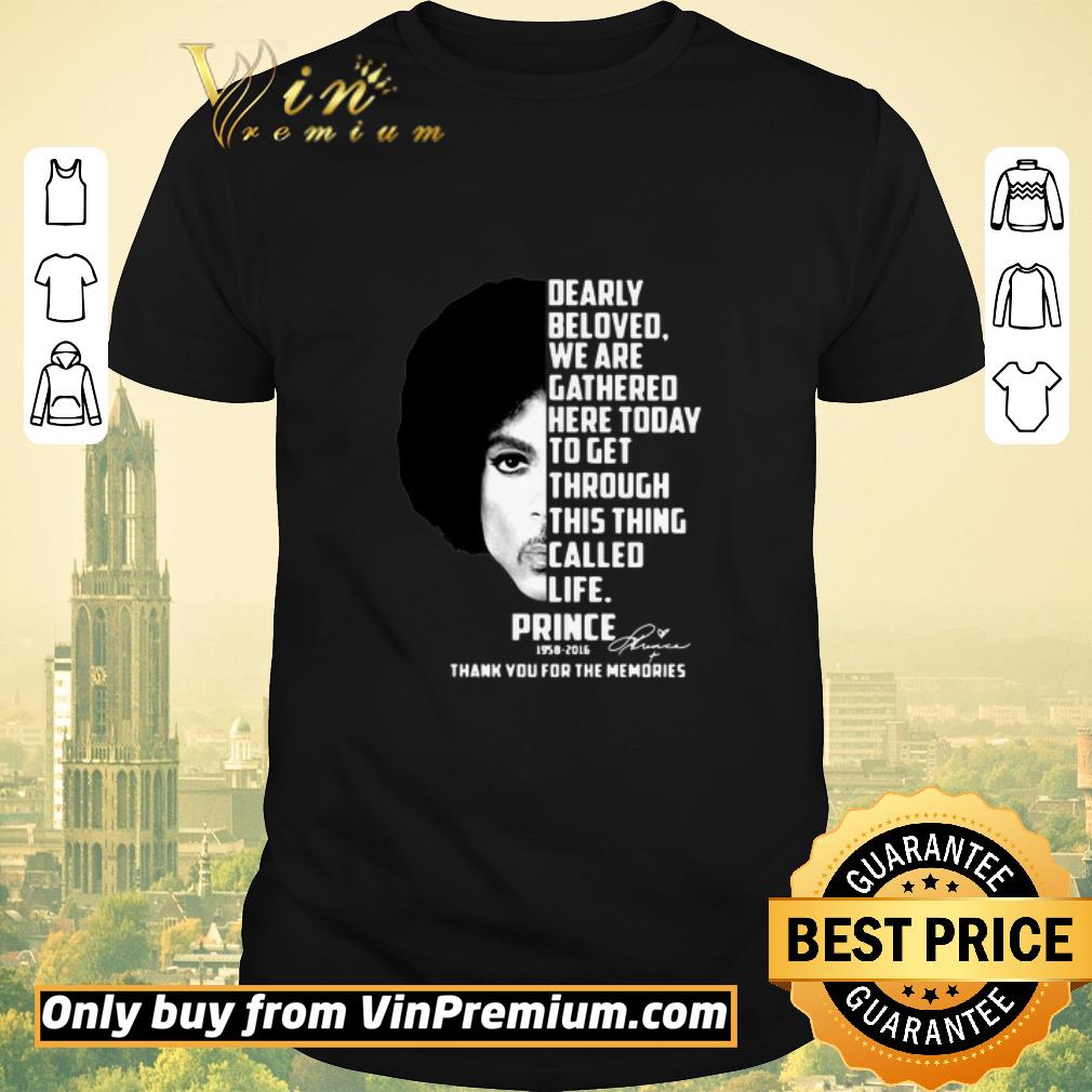 Official Dearly Beloved We Are Gathered Here Today To Get Through This Thing Called Life Prince 1958 2016 shirt sweater