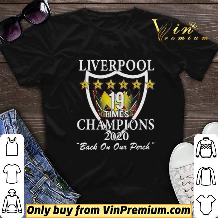 Liverpool Champions Of England Times Champions 2020 Back On Our Perch shirt sweater