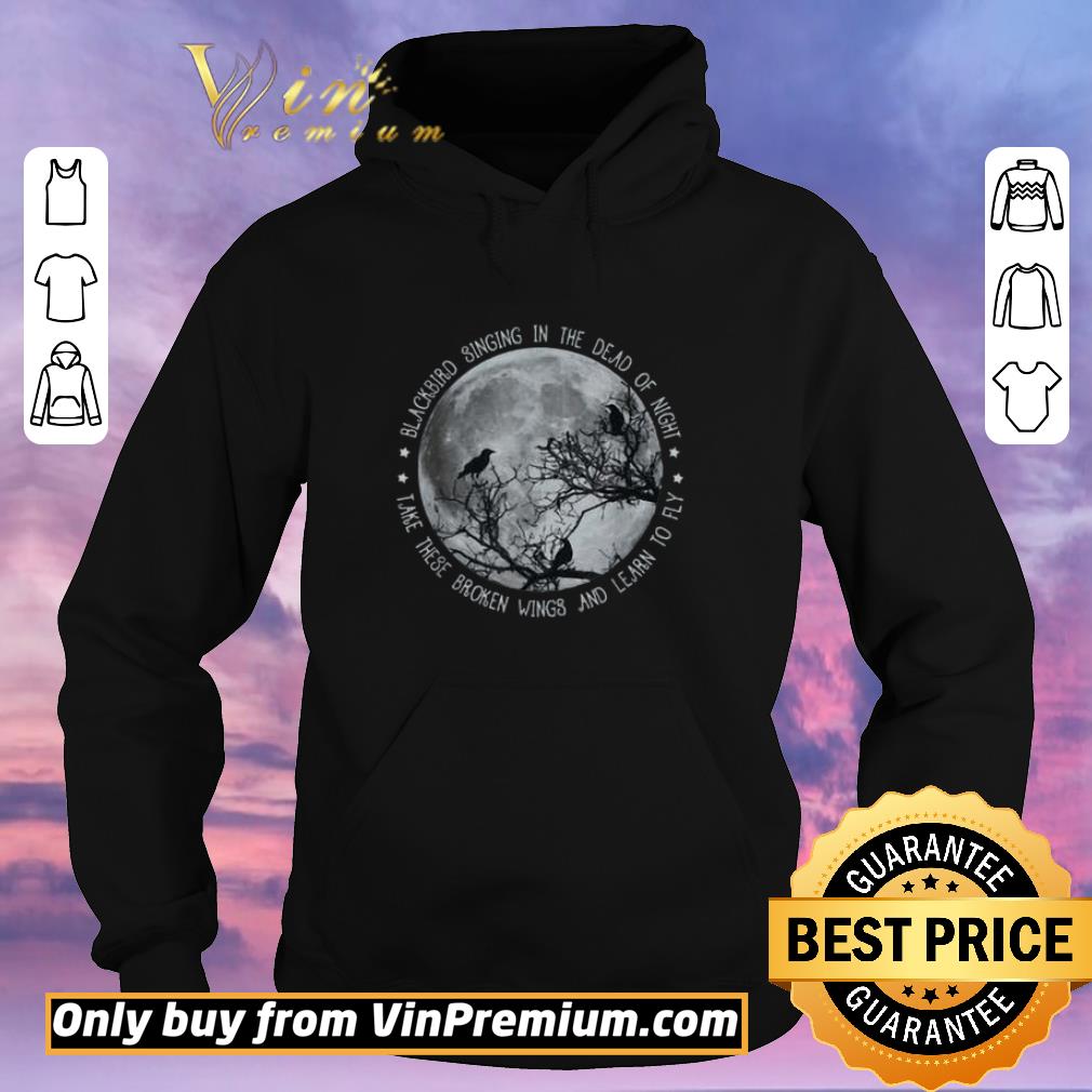 Nice Blackbird Singing In The Dead Of Night shirt sweater 27de8c05 nice blackbird singing in the dead of night shirt sweater 4 - Nice Blackbird Singing In The Dead Of Night shirt sweater