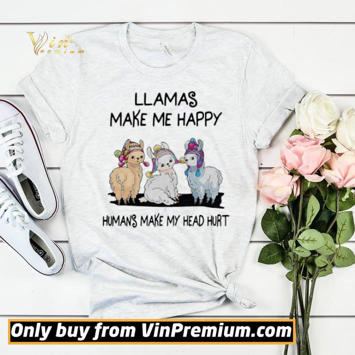 Llamas Make Me Happy Humans Make My Head Hurt shirt sweater 2802d611 llamas make me happy humans make my head hurt shirt sweater 4 - Llamas Make Me Happy Humans Make My Head Hurt shirt sweater
