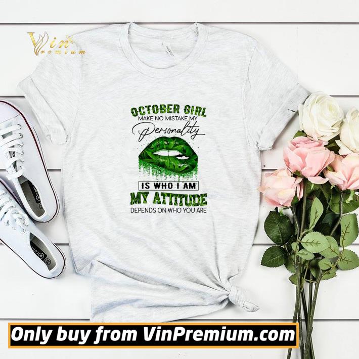 2a6fc501 lips weed october girl make no mistake my personality is who i am my attitude shirt sweater 4 - Lips Weed October Girl Make No Mistake My Personality Is Who I Am My Attitude shirt sweater