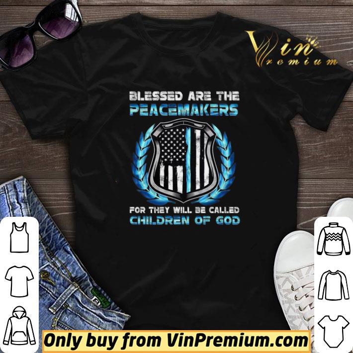 Blessed Are The Peacemakers For They Will Be Called Children Of God shirt sweater