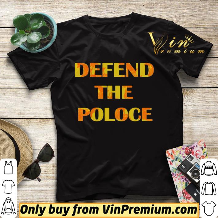 2bd86387 defend the police shirt sweater 4 - Defend The Police shirt sweater