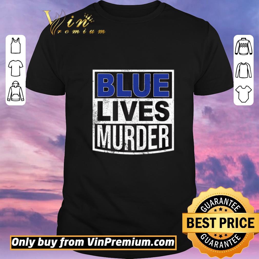 Nice Blue Lives Murder 2020 shirt sweater