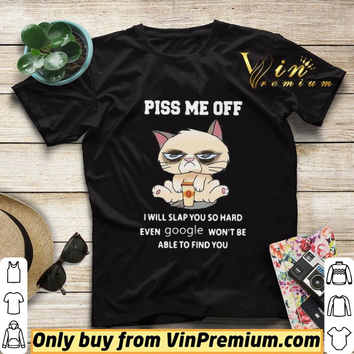 Piss Me Off I Will Slap You So Hand Even Google Won’t Be Able To Find You Cat shirt sweater 342eebe5 piss me off i will slap you so hand even google won t be able to find you cat shirt sweater 4 - Piss Me Off I Will Slap You So Hand Even Google Won’t Be Able To Find You Cat shirt sweater