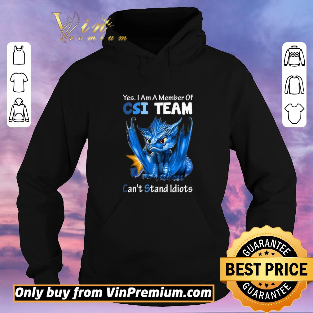 Original Blue Dragon Yes I Am Member Of CSI Team Can’t Stand Idiots shirt sweater 364d69d8 original blue dragon yes i am member of csi team can t stand idiots shirt sweater 4 - Original Blue Dragon Yes I Am Member Of CSI Team Can’t Stand Idiots shirt sweater