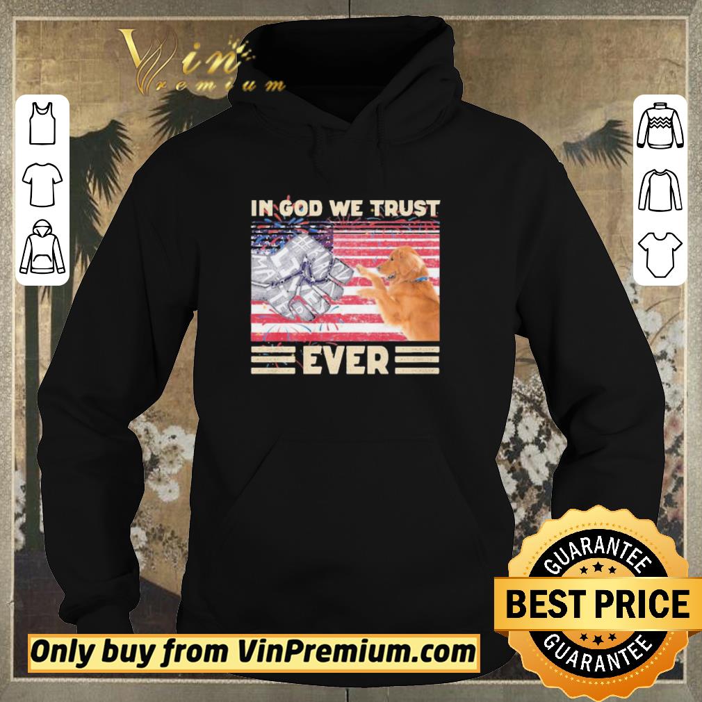 FunnyGolden Retriever in god we trust ever #Black lives Matter vintage shirt sweater 366e56ab funnygolden retriever in god we trust ever black lives matter vintage shirt sweater 4 - FunnyGolden Retriever in god we trust ever #Black lives Matter vintage shirt sweater
