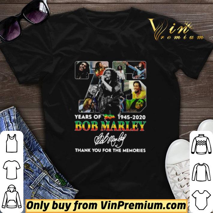 75 Years Of Bob Marley 1945 2020 Thank You For The Memories Signature shirt sweater