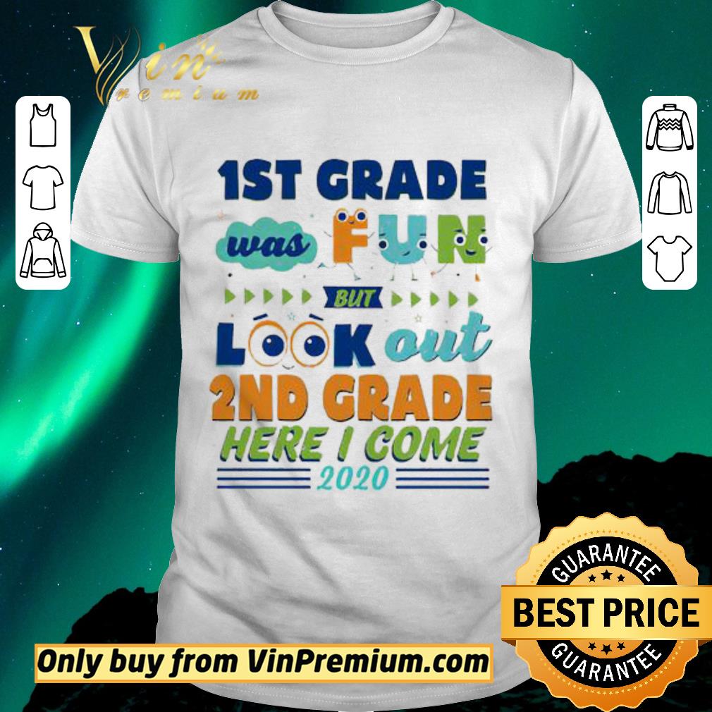 Nice 1st Grade was fun but look out 2nd grade here I come 2020 shirt sweater