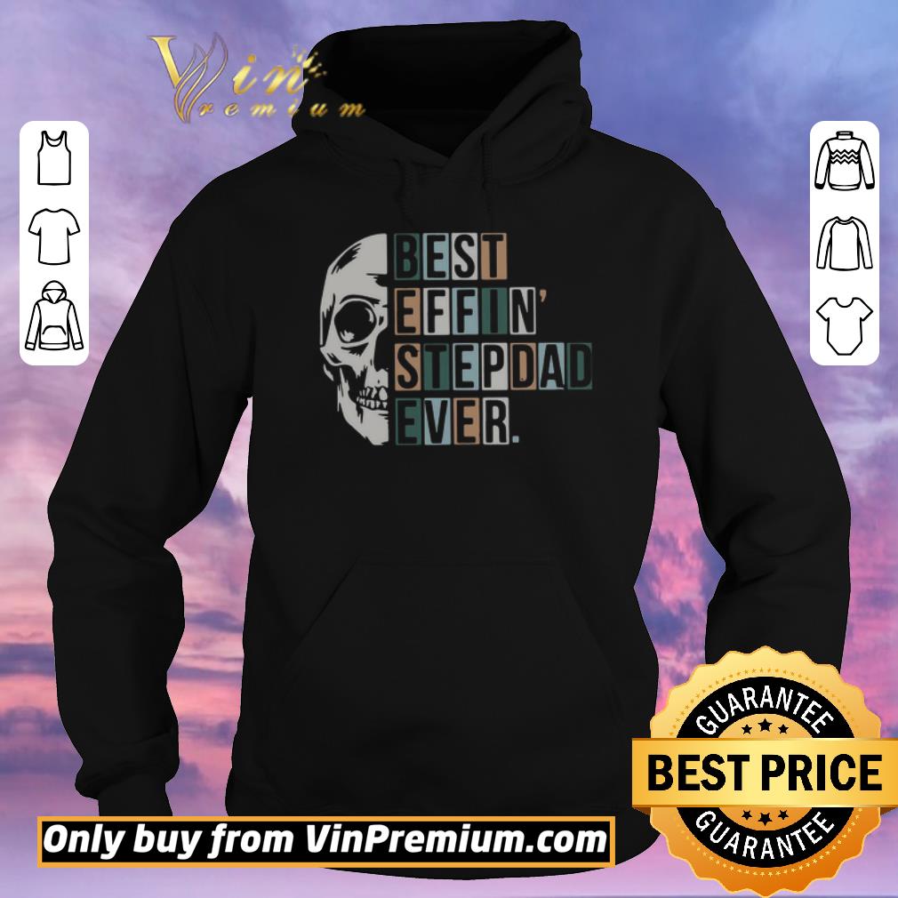 38014c25 original skull best effin step dad ever shirt sweater 4 - Original Skull Best Effin’ Step Dad Ever shirt sweater