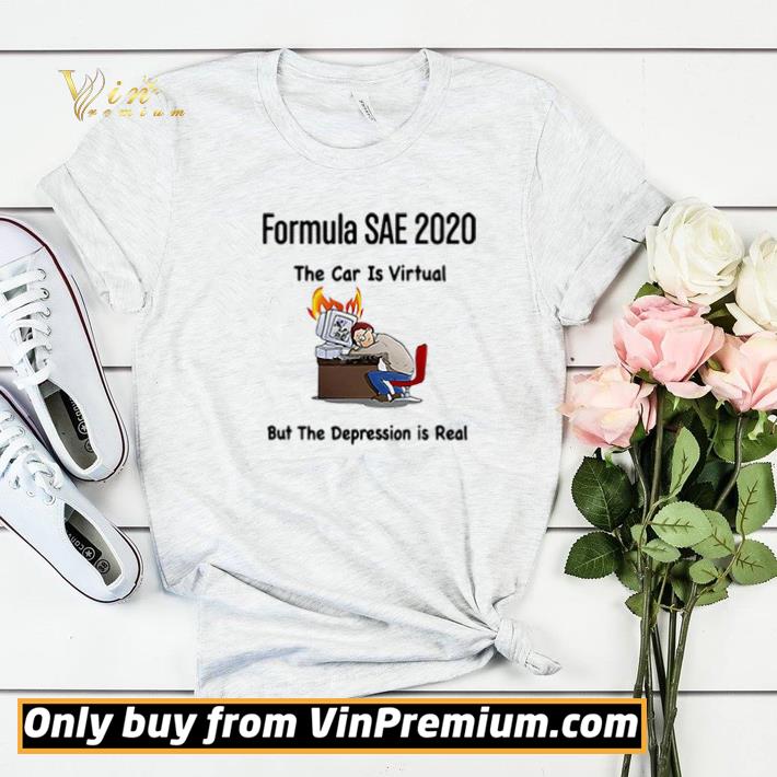 Formula Sae 2020 The Car Is Virtual But The Depression Is Real shirt sweater 398a9071 formula sae 2020 the car is virtual but the depression is real shirt sweater 4 - Formula Sae 2020 The Car Is Virtual But The Depression Is Real shirt sweater