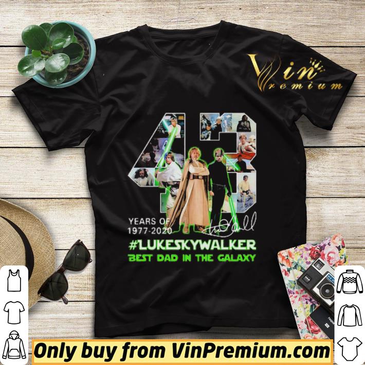 43 Years Of 1977-2020 Luke Skywalker Best Dad In The Galaxy Signature shirt sweater 41d1da6e 43 years of 1977 2020 luke skywalker best dad in the galaxy signature shirt sweater 4 - 43 Years Of 1977-2020 Luke Skywalker Best Dad In The Galaxy Signature shirt sweater