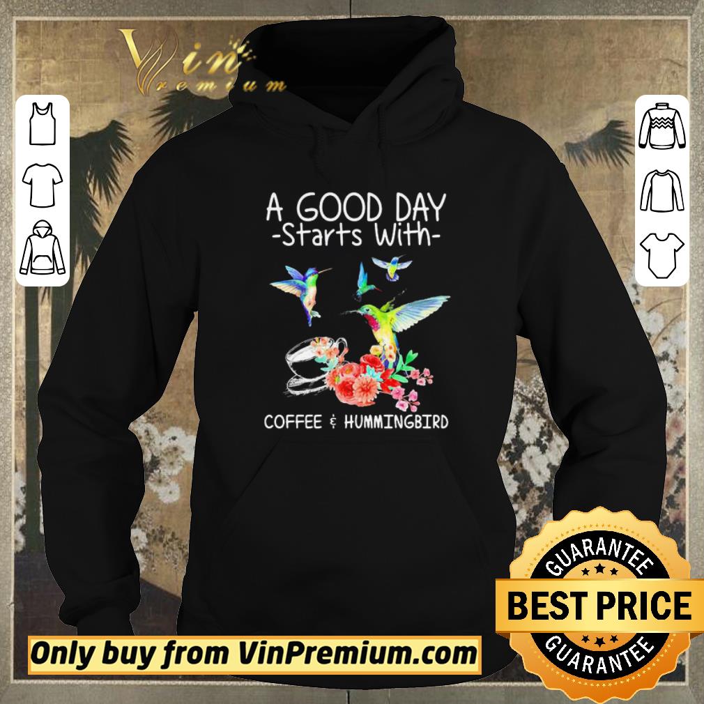 42ed530c pretty a good day starts with coffee hummingbird shirt sweater 4 - Pretty A good day starts with coffee hummingbird shirt sweater
