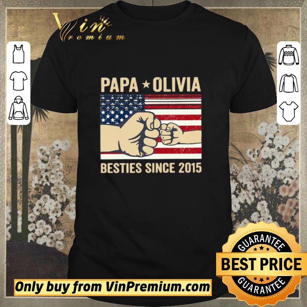 Premium Papa Olivia Besties Since 2015 American Flag shirt sweater