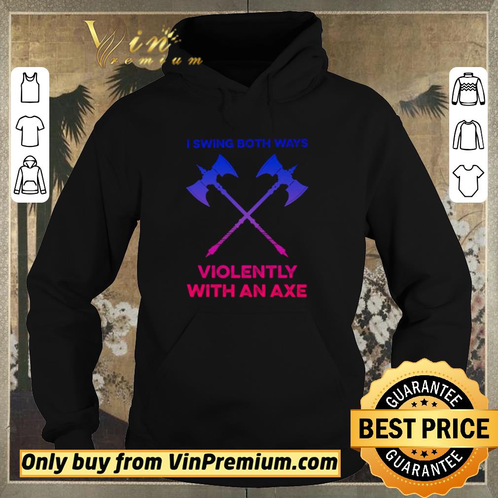4339581d official lgbt i swing both ways violently with an axe shirt sweater 4 - Official LGBT I swing both ways violently with an axe shirt sweater