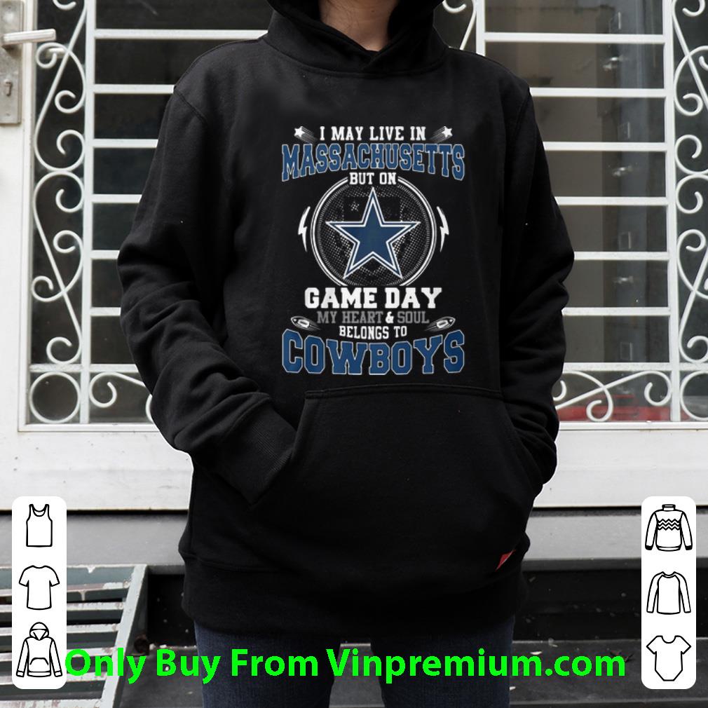 44d759fc hot i may live in massachusetts but on game day belong to dallas cowboys shirt 4 - Hot I May Live In Massachusetts But On Game Day Belong To Dallas Cowboys shirt