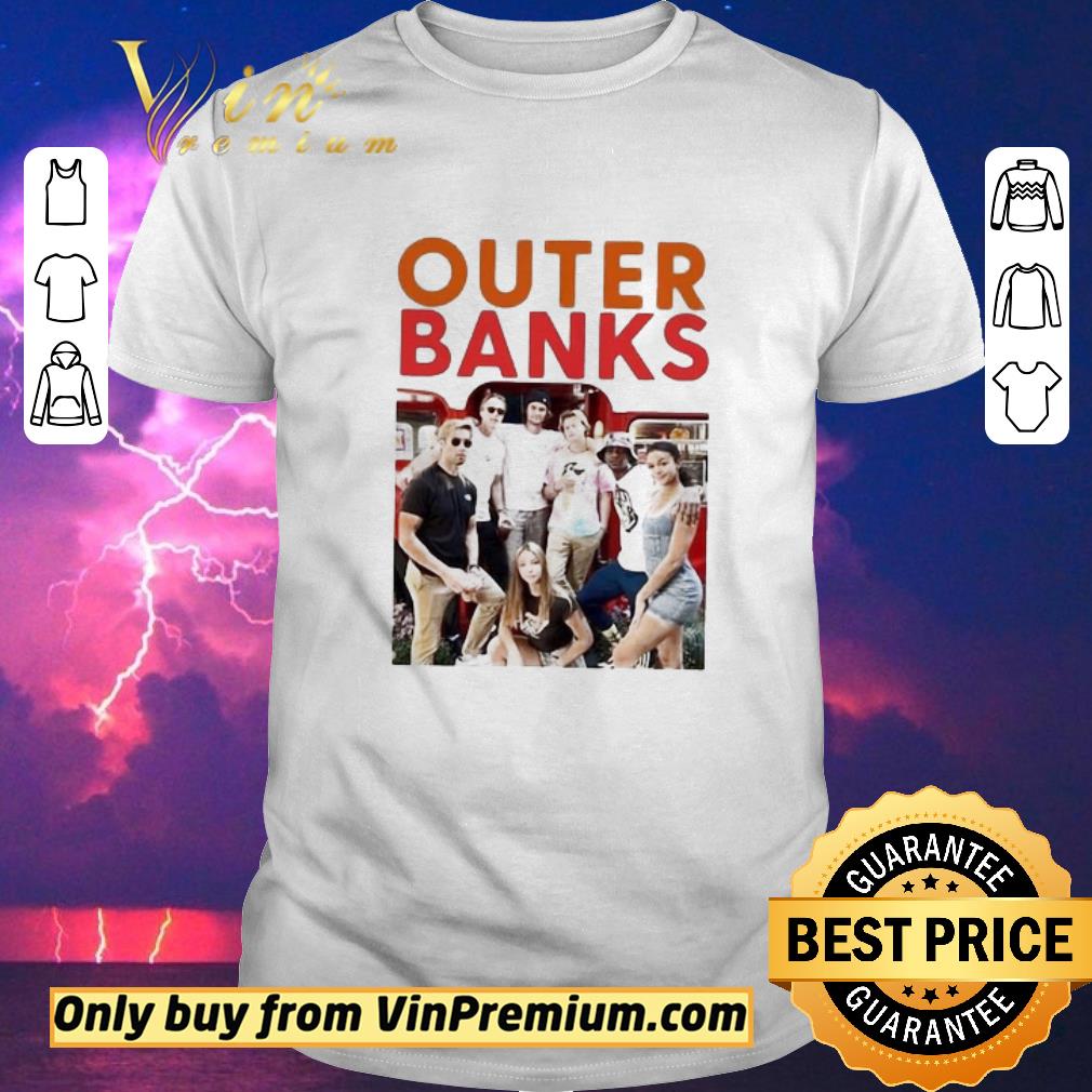 Premium Outer Banks Cast Looking Ridiculously Hot And Cool Together shirt sweater