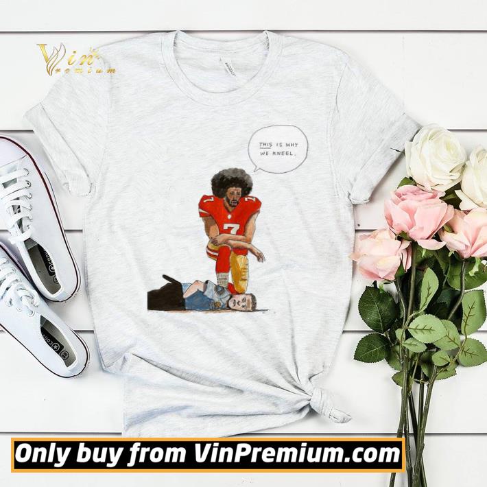 48867c38 colin kaepernick this is why we kneel shirt sweater 4 - Colin Kaepernick this is why we kneel shirt sweater