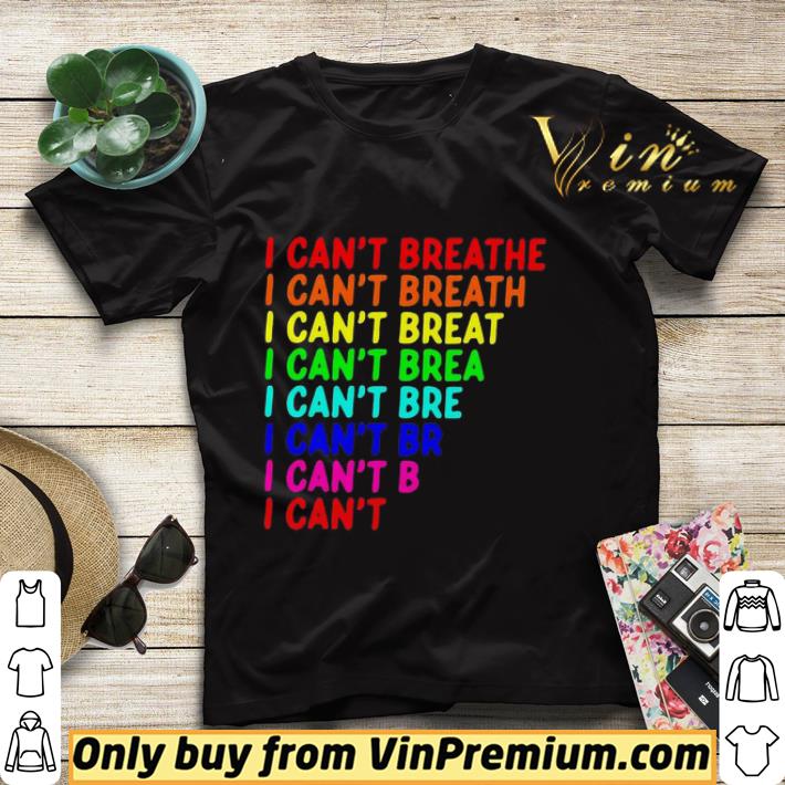 49e5d689 i can t breathe lgbt shirt 4 - I can’t breathe LGBT shirt