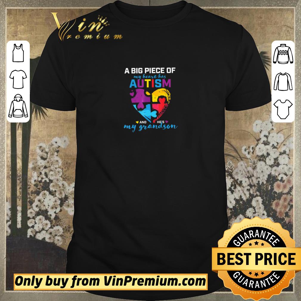 Funny A Big Piece Of My Heart Has Autism And He's My Grandson shirt sweater