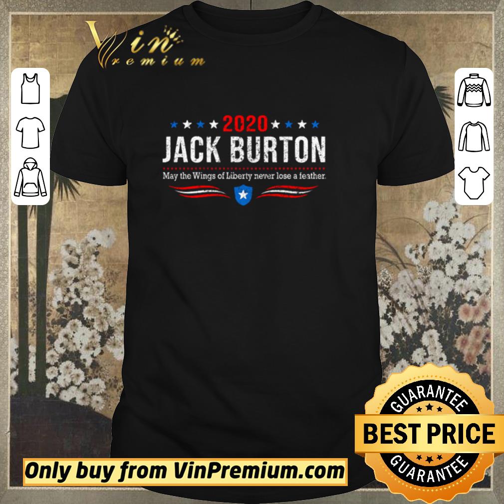 Funny 2020 Jack Burton may the Wings of Liberty never lose a feather shirt sweater