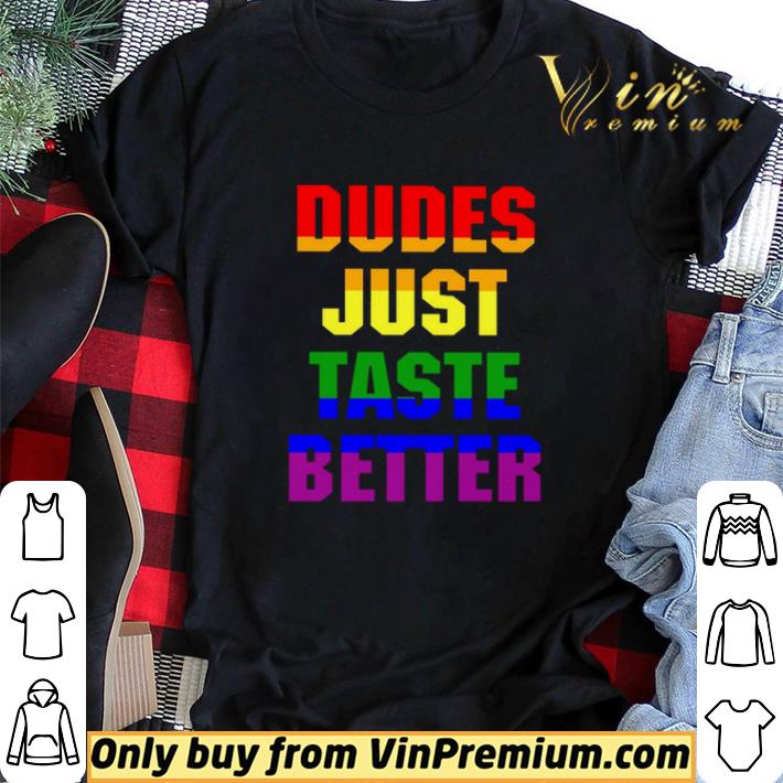 LGBT Dudes just taste better shirt sweater LGBT Dudes just taste better shirt sweater