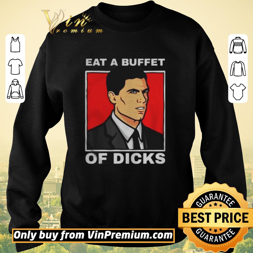 Awesome Archer eat a buffet of dicks shirt sweater Awesome Archer eat a buffet of dicks shirt sweater