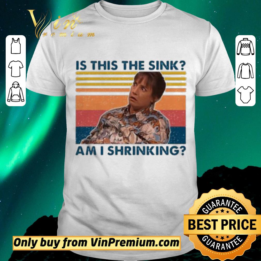 Awesome Jackie Harris Is This The Sink Am I Shrinking Vintage shirt sweater