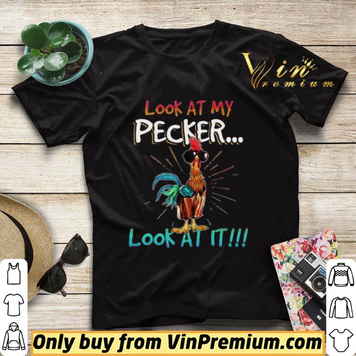 568bb3f7 look at my pecker look at it rooster shirt sweater 4 - Look At My Pecker Look At It Rooster shirt sweater