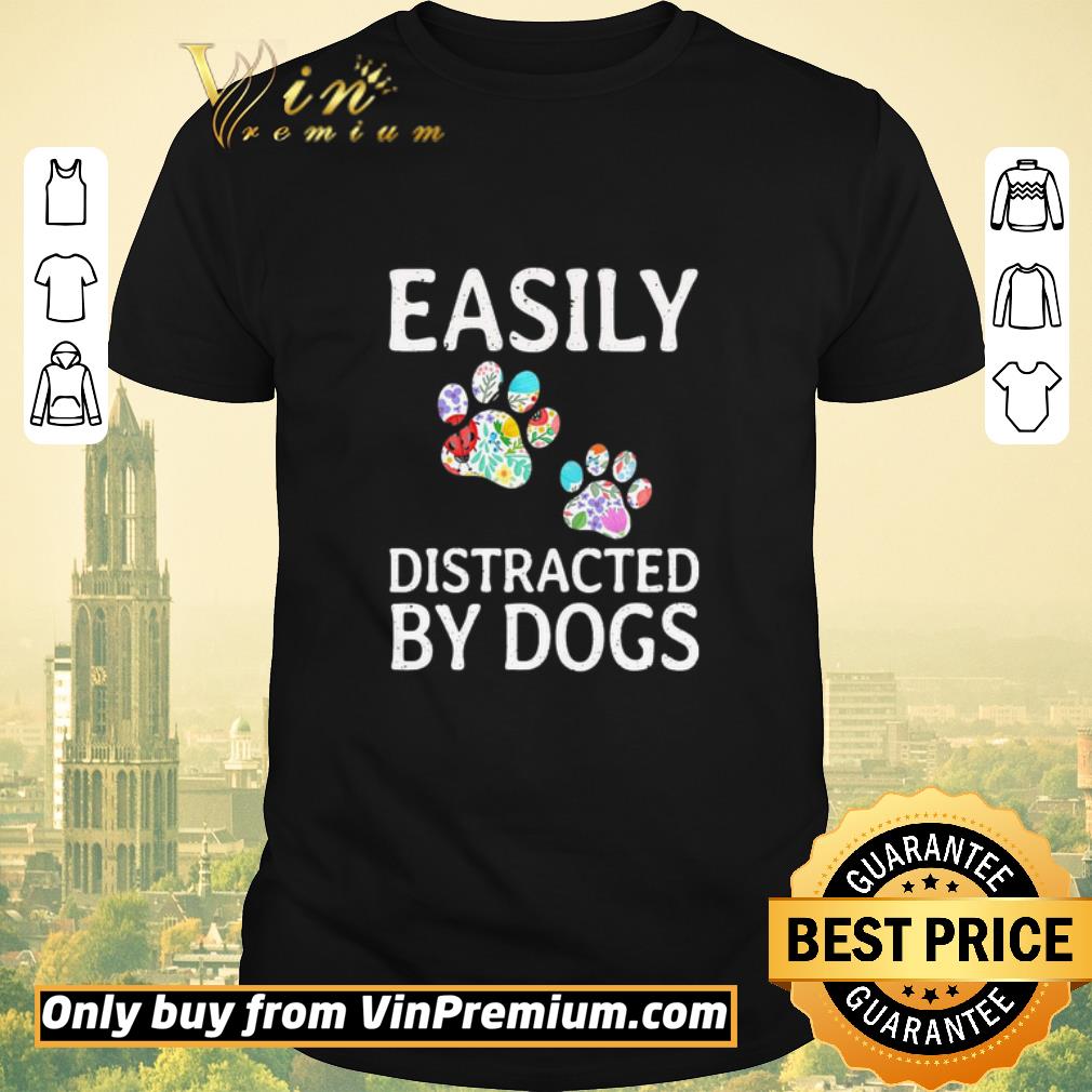 Awesome Easily Distracted By dogs shirt sweater