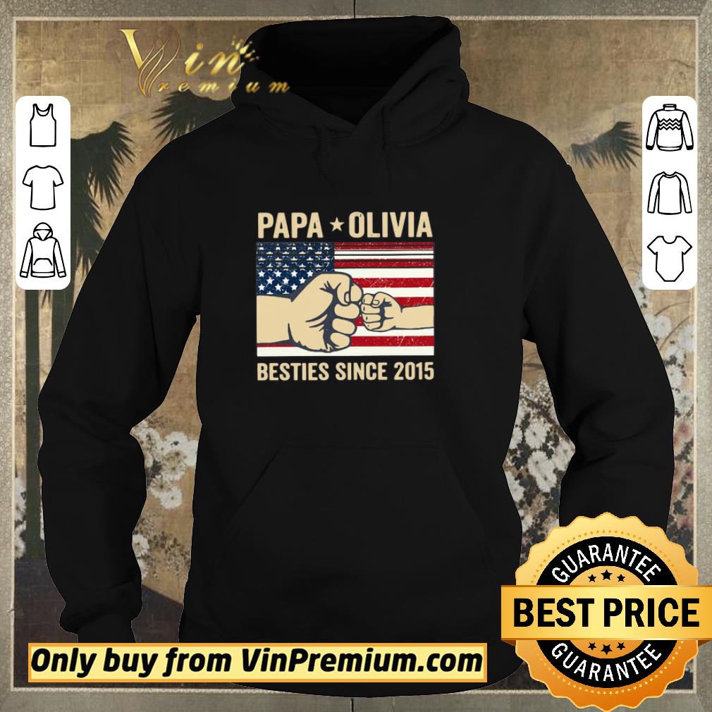 Premium Papa Olivia Besties Since 2015 American Flag shirt sweater 58fcb6c7 premium papa olivia besties since 2015 american flag shirt sweater 4 - Premium Papa Olivia Besties Since 2015 American Flag shirt sweater