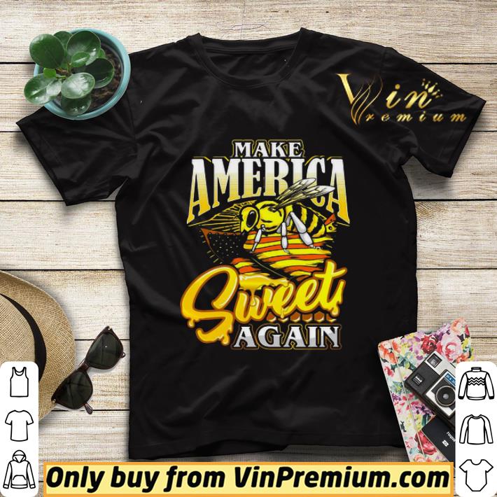 5ac6d959 bee make america sweet again shirt sweater 4 - Bee Make America Sweet Again shirt sweater