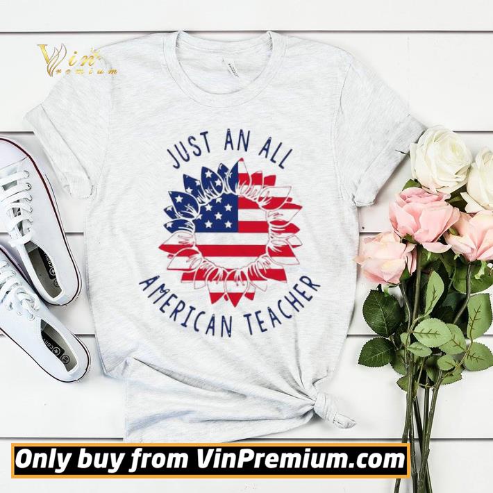 Just An All American Teacher shirt sweater 5b2b7b6b just an all american teacher shirt sweater 4 - Just An All American Teacher shirt sweater