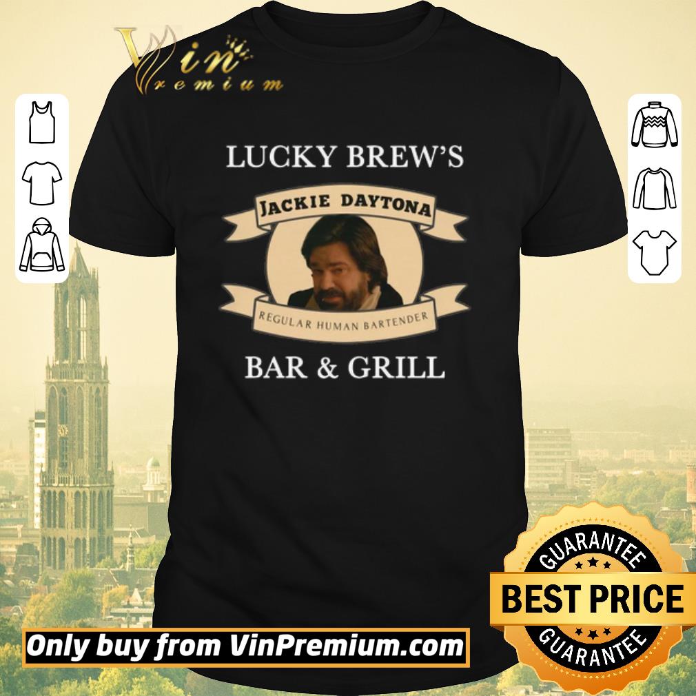 Top Lucky Brew’s Jackie Daytona Regular Human Bartender Bar And Grill shirt sweater