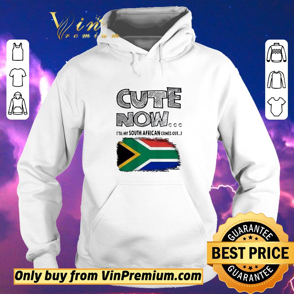5e2d87d6 hot cute now till my south african comes out shirt sweater 4 - Hot Cute now ’till my south African comes out shirt sweater