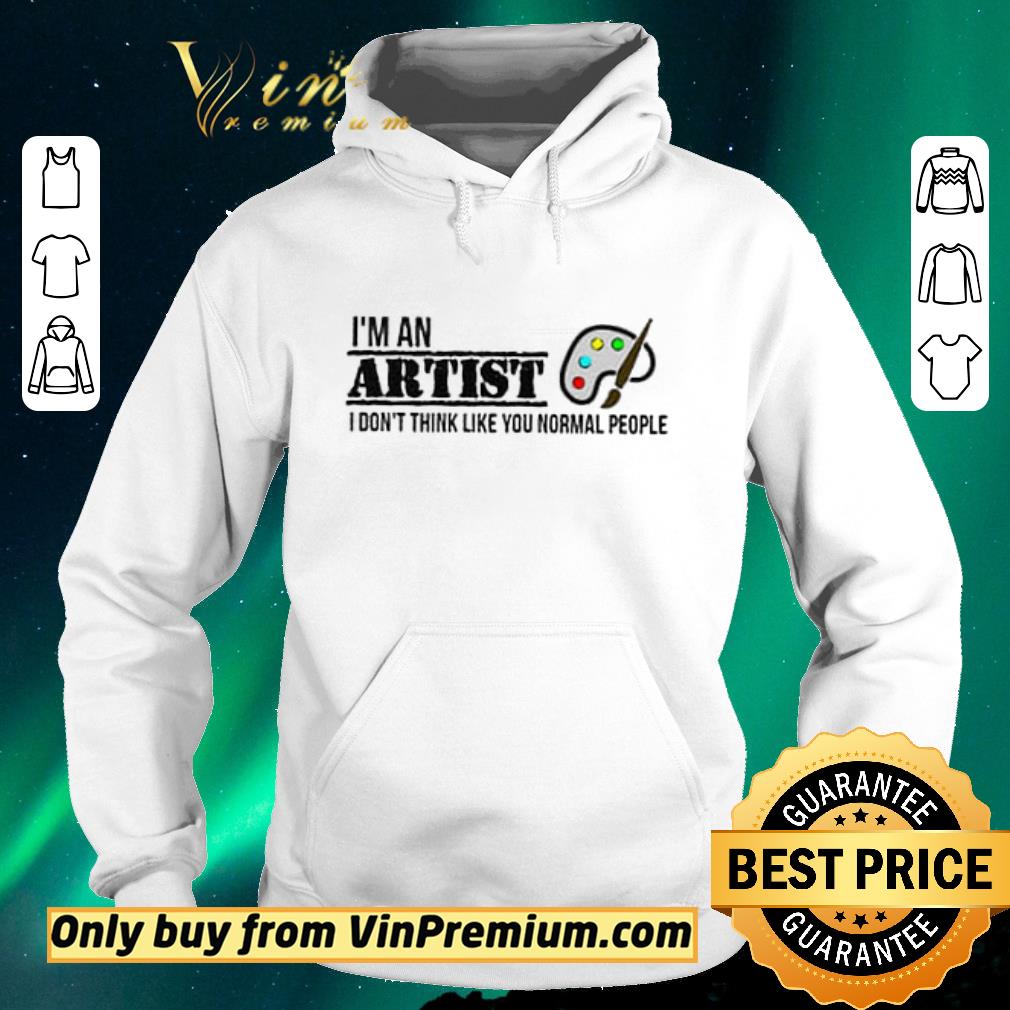 5eac9938 official i m an artist i don t think like you normal people shirt sweater 4 - Official I'm An Artist I Don't Think Like You Normal People shirt sweater