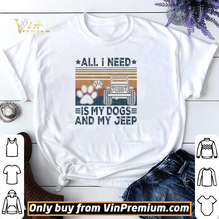 All I need is my dogs and my jeep vintage shirt sweater