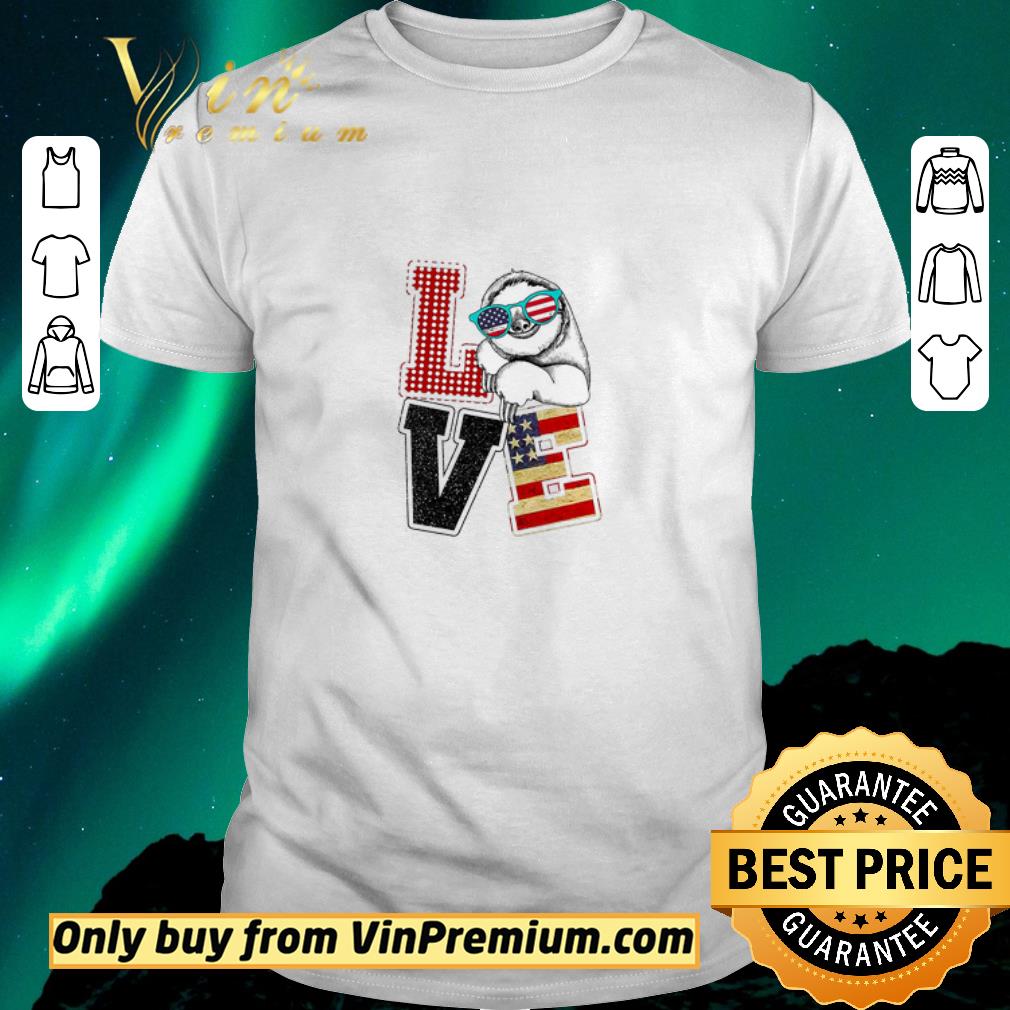 Official Love Sloth Glasses American Flag shirt sweater Official Love Sloth Glasses American Flag shirt sweater