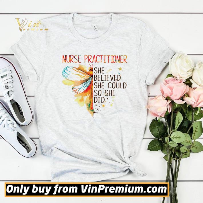 Dragonfly Nurse Practitioner She Believed She Could So She Did shirt sweater 6220e67b dragonfly nurse practitioner she believed she could so she did shirt sweater 4 - Dragonfly Nurse Practitioner She Believed She Could So She Did shirt sweater