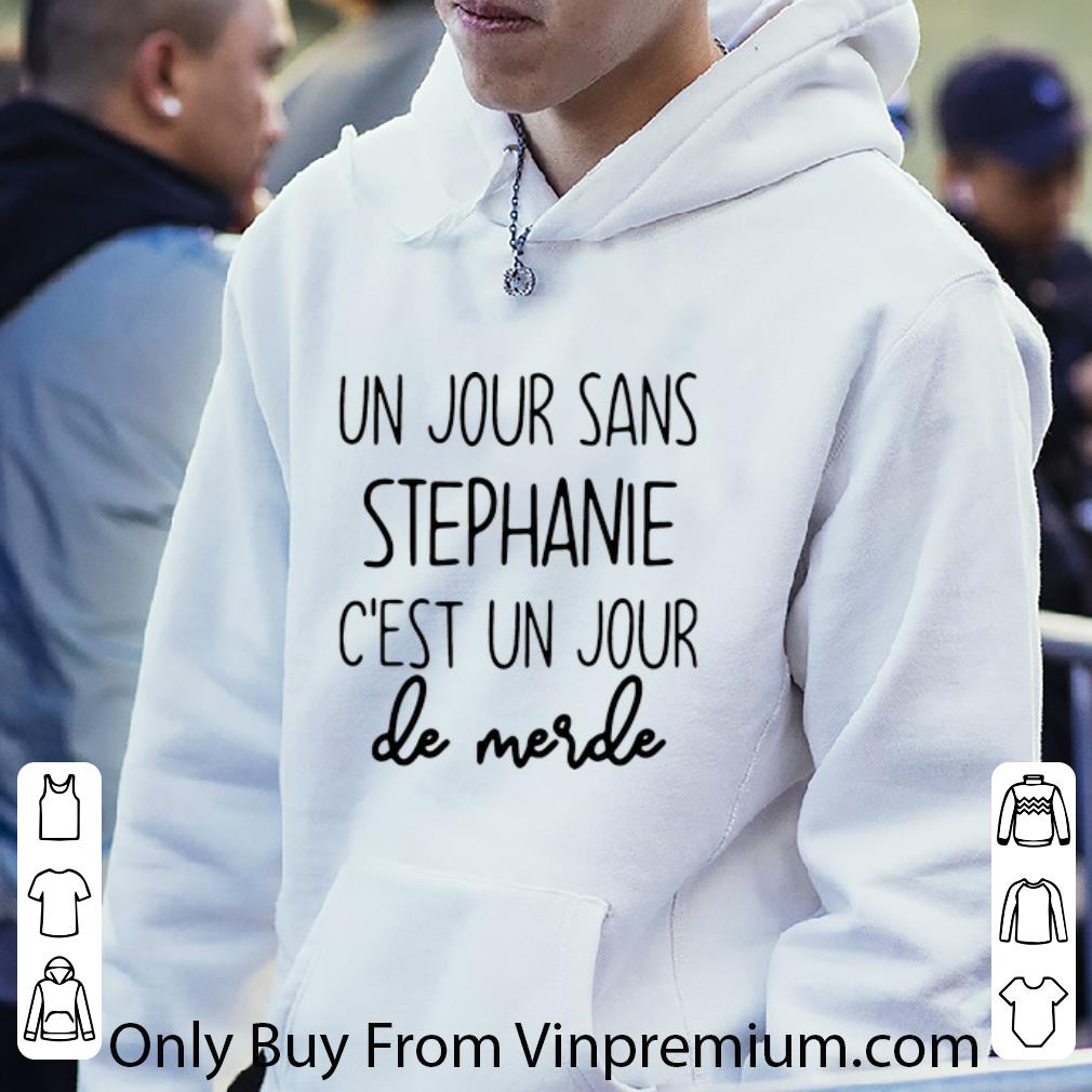 62e0d323 great un jour sans stephanie c est un jour de merde shirt 4 - Great Un Jour Sans Stephanie C’est Un Jour De Merde shirt