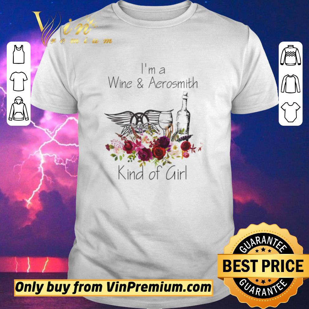 Official Floral I’m a wine and Aerosmith kind of girl shirt sweater