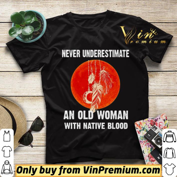 648c5f12 never underestimate an old woman with native blood sunset shirt sweater 4 - Never underestimate an old woman with native blood sunset shirt sweater