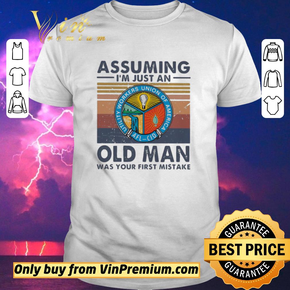 Premium Utility workers union of america assuming I’m just an old lady was your first mistake vintage shirt sweater