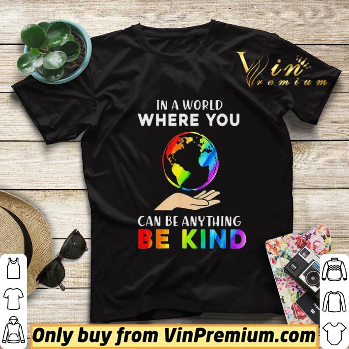 66f69765 lgbt in a world where you can be anything be kind earth shirt sweater 4 - Lgbt In A World Where You Can Be Anything Be Kind Earth shirt sweater