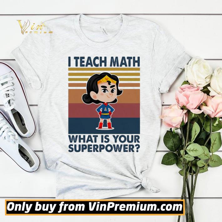 67058a3d i teach math what is your superpower superman vintage retro shirt sweater 4 - I TEACH MATH WHAT IS YOUR SUPERPOWER SUPERMAN VINTAGE RETRO shirt sweater